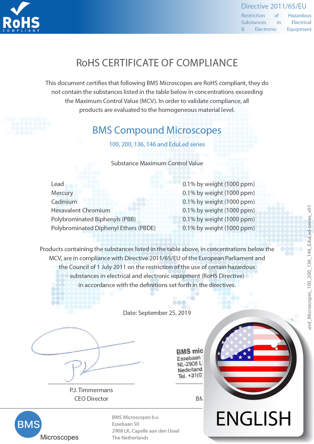 https://extern.bmsmicroscopes.com/BMSmicroscopes/BMS_marketing/Certificates/RoHS_certificate/RoHS_BMS_Compound_Microscopes_BMS_D2_D3_series_v01.pdf